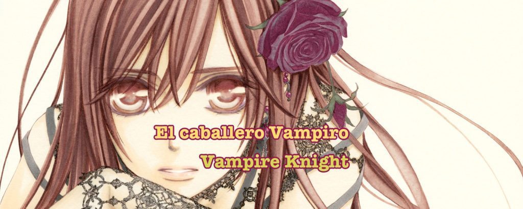 manga romántico vampire knight de la autora matsuri hino, shojo, anime romantico, vampiros, el caballero vampiro, eidtorial panini comics