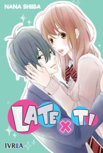 Late x ti de Nana Shiiba (Tokimeichatte gomen ne?), manga shojo romántico ivrea