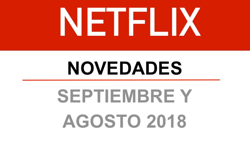 estrenos doramas netflix septiembre y agosto 2018