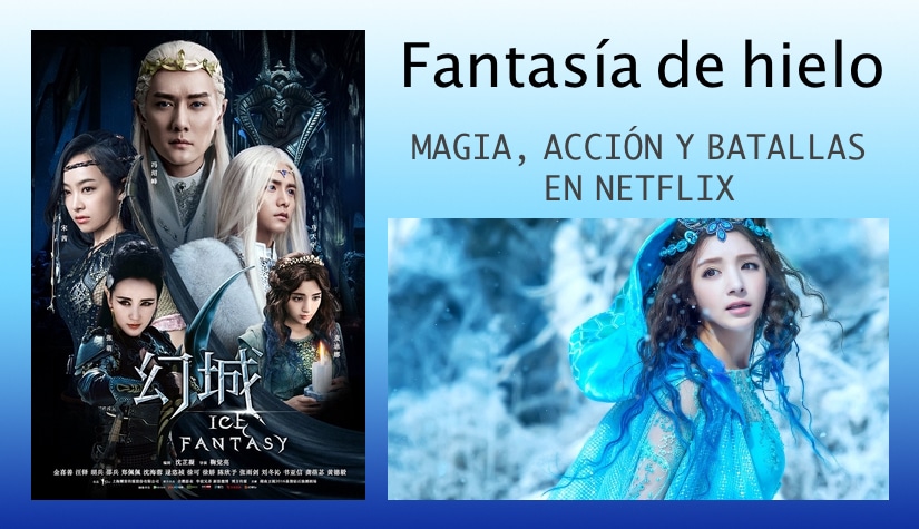 fantasía de hielo dorama chino en netflix, ice fantasy, fantasía romántica serie china