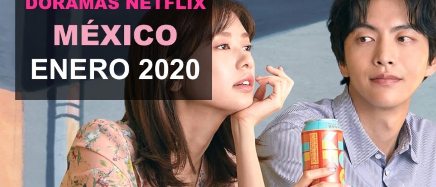 Estrenos doramas Netflix México enero 2020